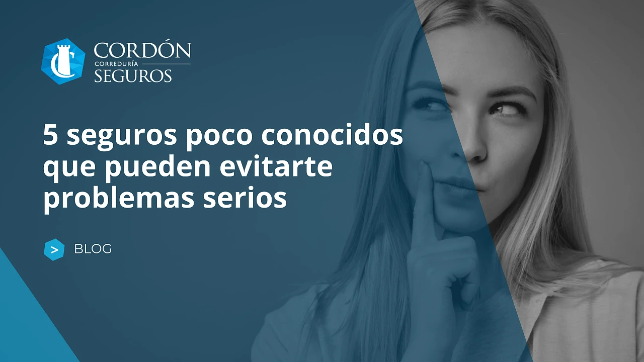 5 seguros poco conocidos que pueden evitarte problemas serios