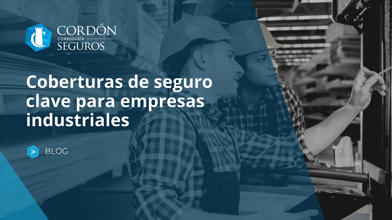 Coberturas de seguro clave para empresas industriales