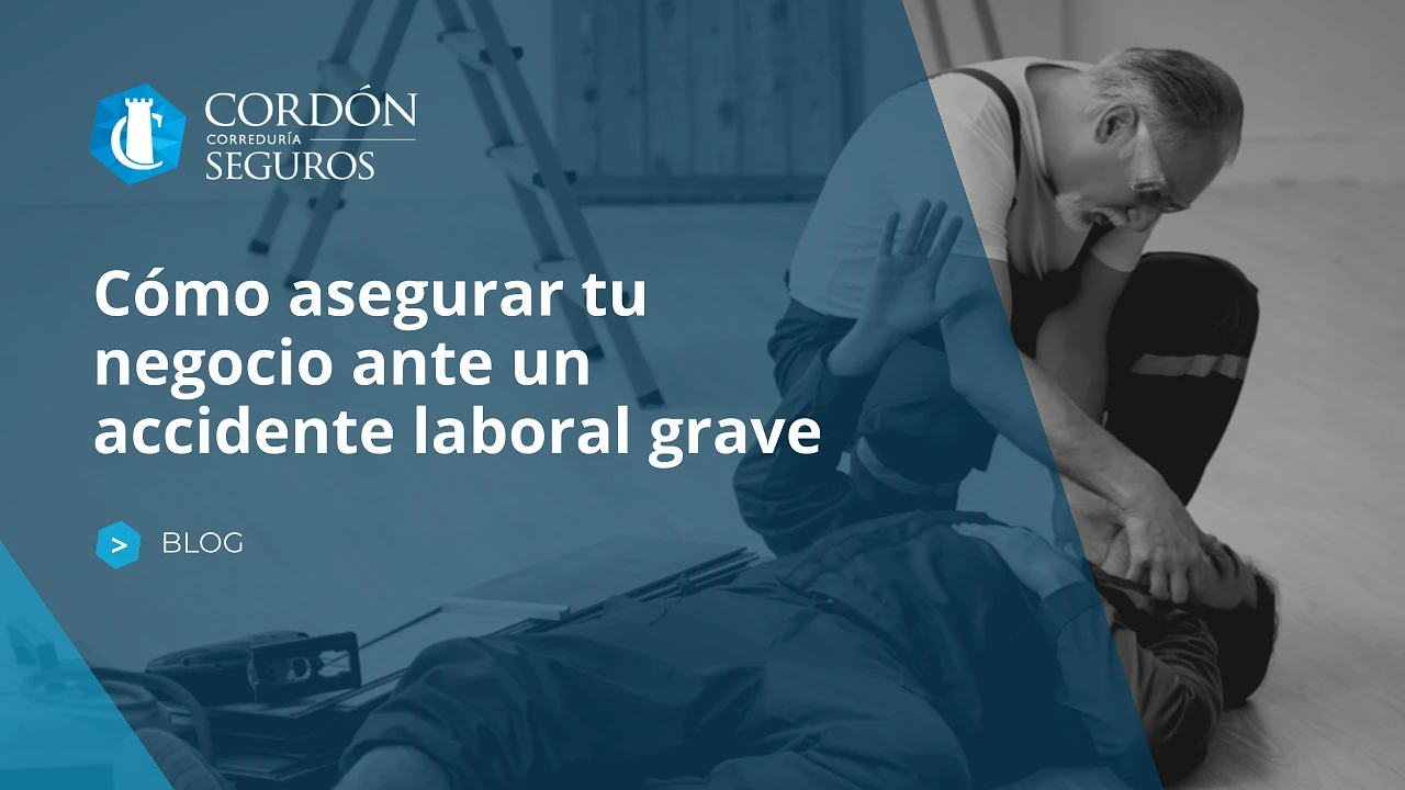Cómo asegurar tu negocio ante un accidente laboral grave