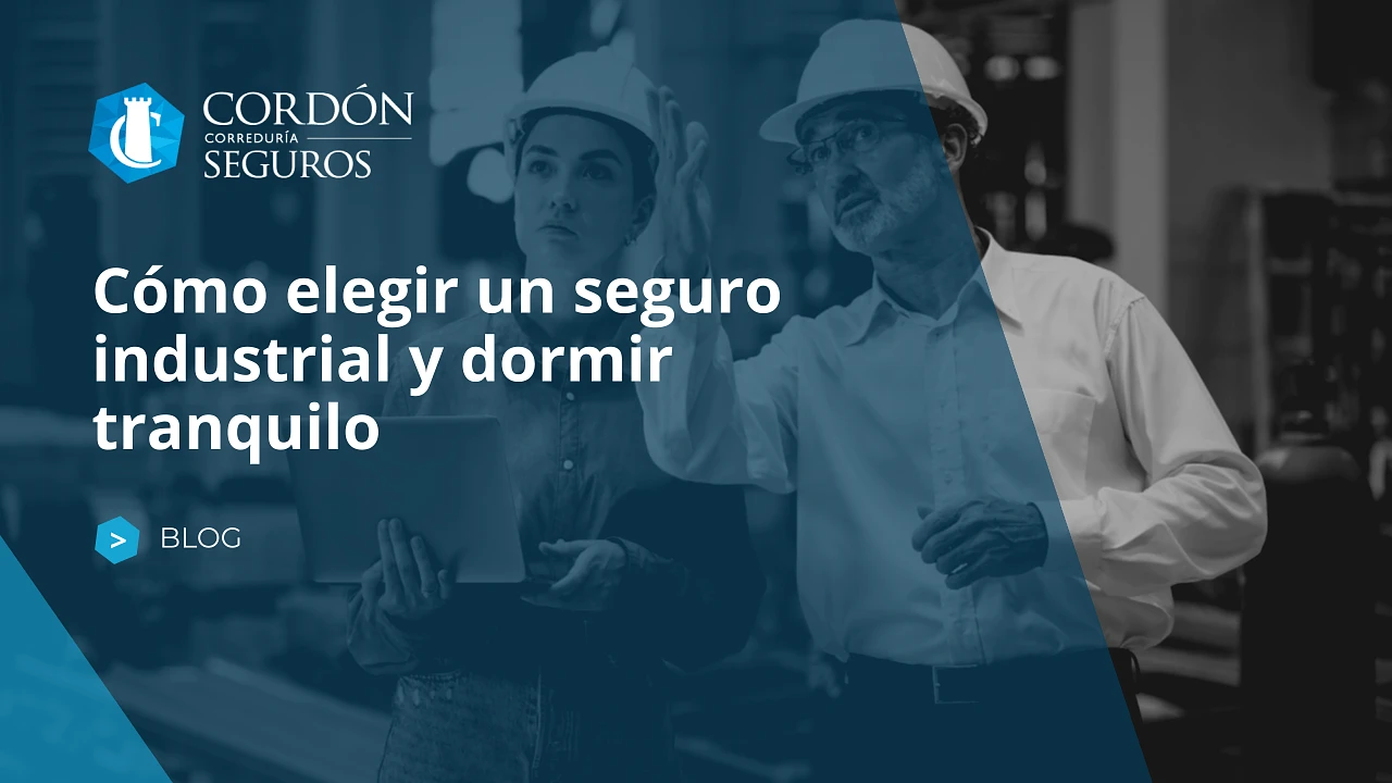 Cómo elegir un seguro multirriesgo industrial y dormir tranquilo