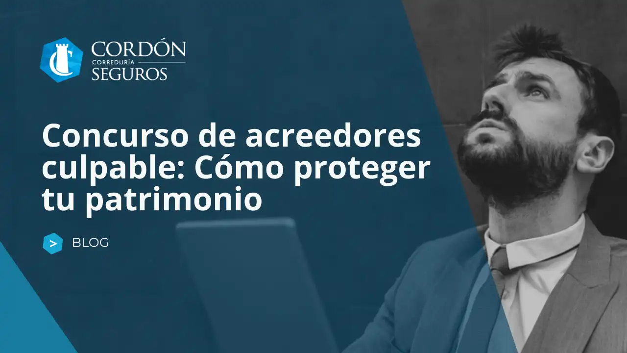 Concurso de acreedores culpable: Cómo proteger tu patrimonio