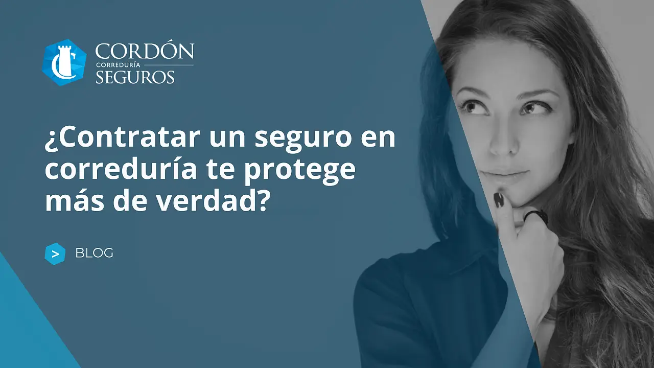 ¿Contratar un seguro en correduría te protege más de verdad?