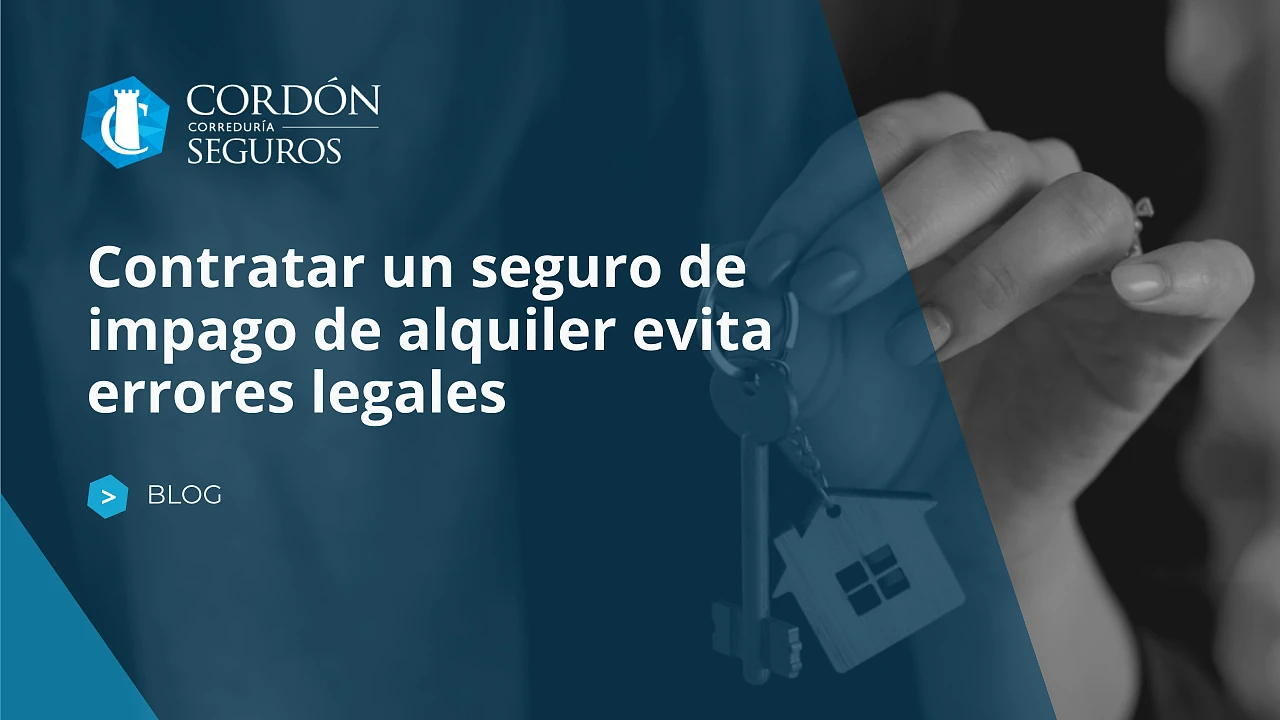 Contratar un seguro de impago de alquiler evita errores legales