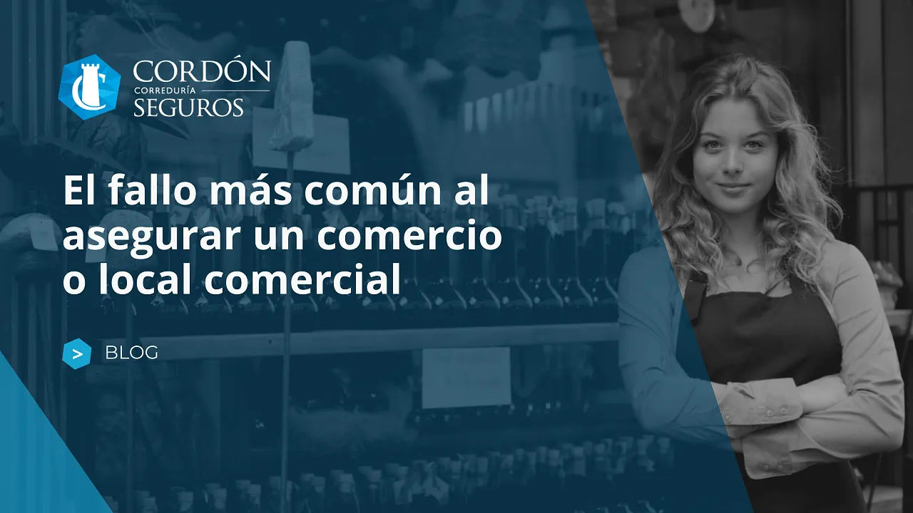 El fallo más común al asegurar un comercio o local comercial