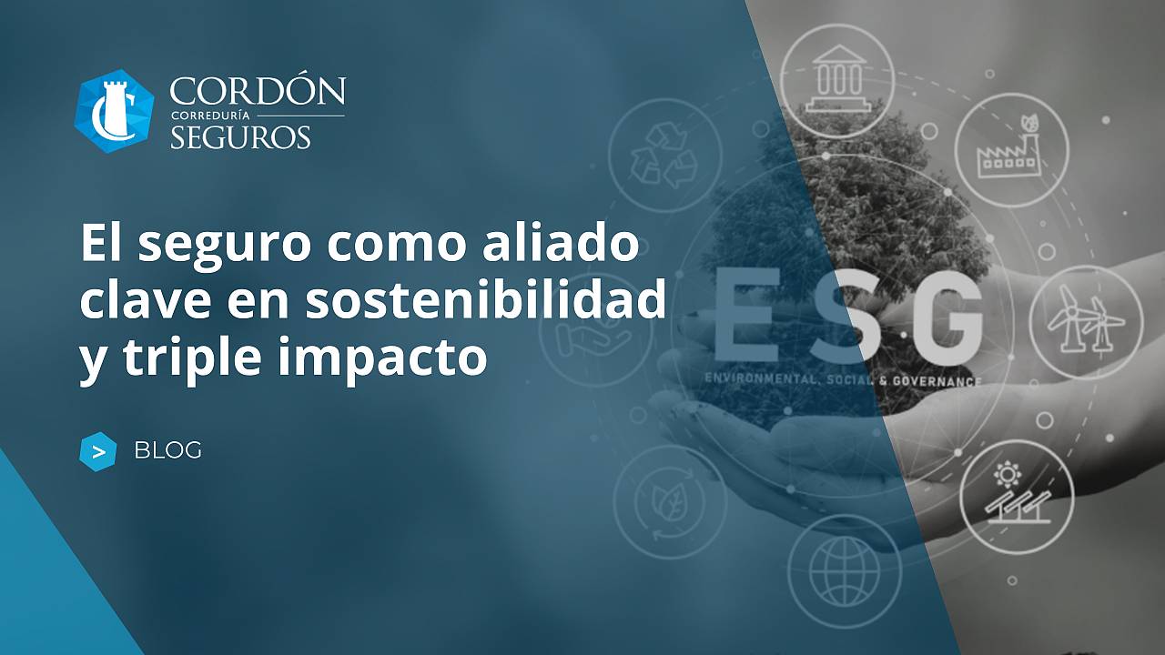 El seguro como aliado clave en sostenibilidad y triple impacto