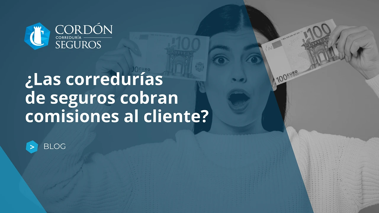 ¿Las corredurías de seguros cobran comisiones al cliente?