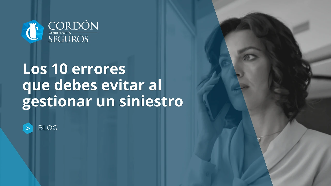 Los 10 errores que debes evitar al gestionar un siniestro