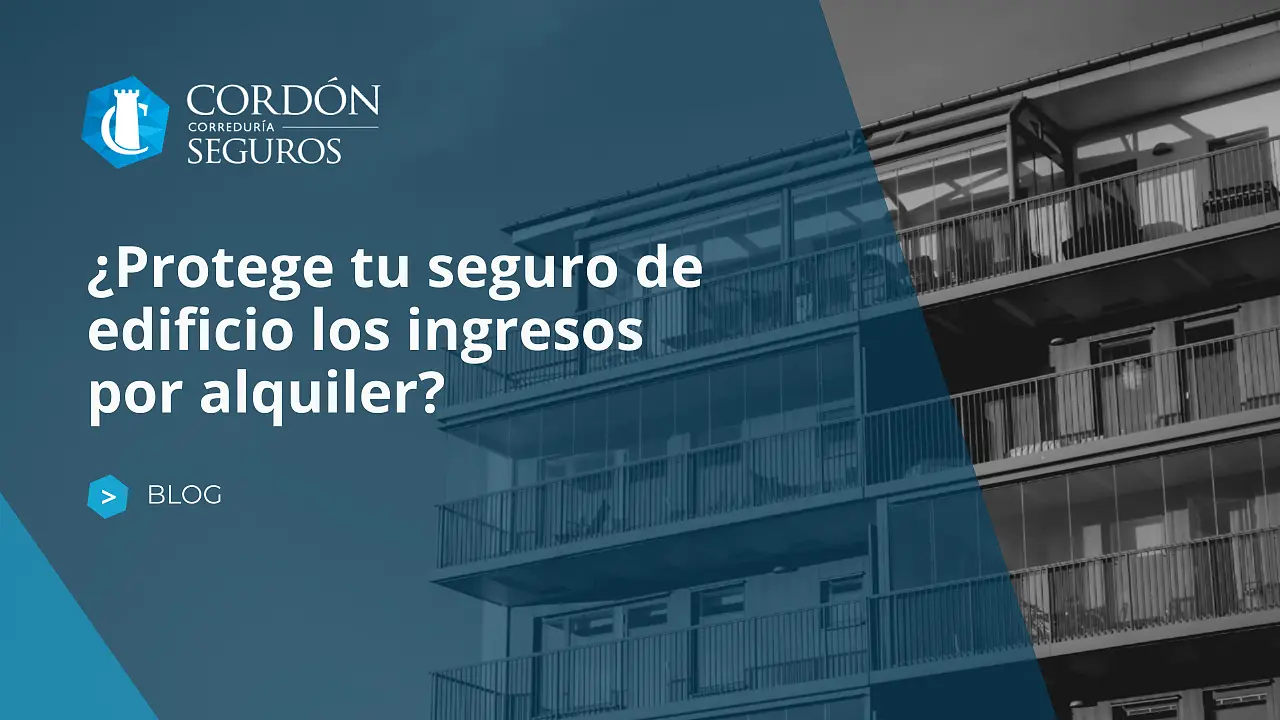 ¿Protege tu seguro de edificio los ingresos por alquiler?