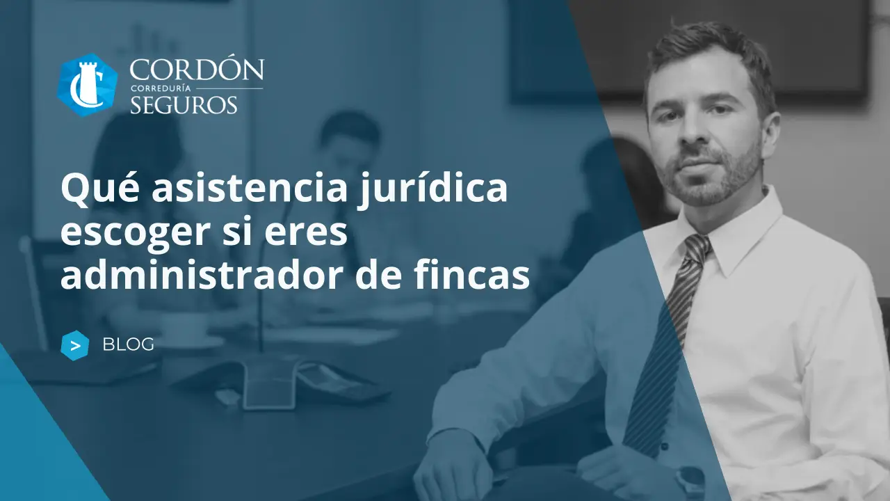 Qué asistencia jurídica escoger si eres administrador de fincas