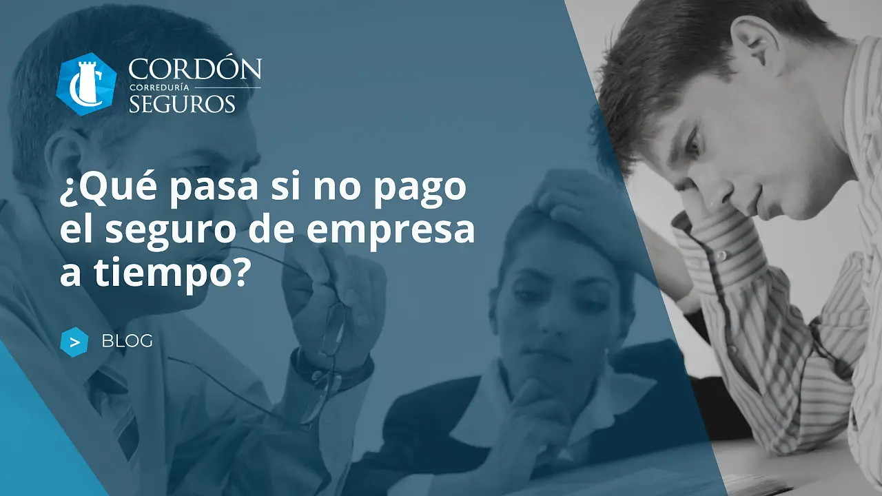 ¿Qué pasa si no pago el seguro de empresa a tiempo?