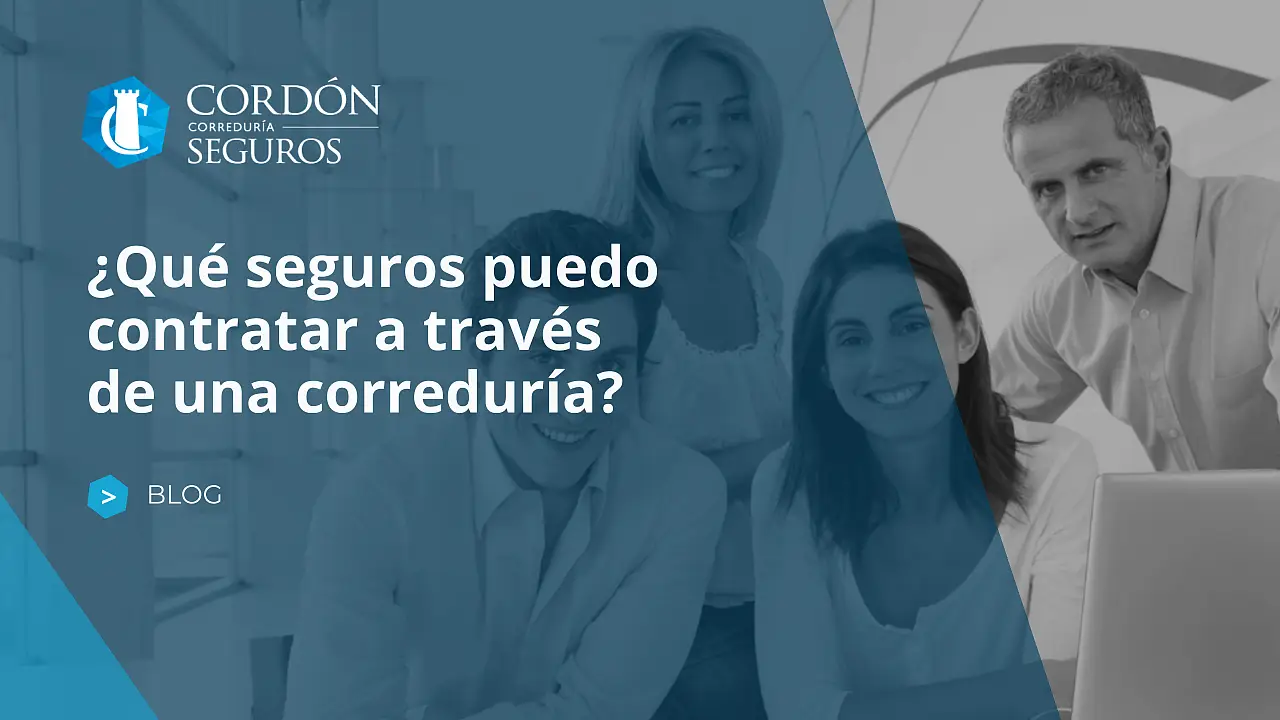 ¿Qué seguros puedo contratar a través de una correduría?