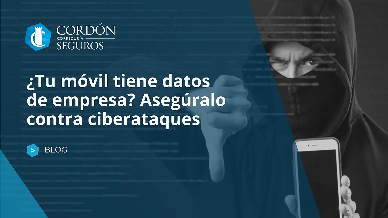 ¿Tu móvil tiene datos de empresa? Asegúralo contra ciberataques