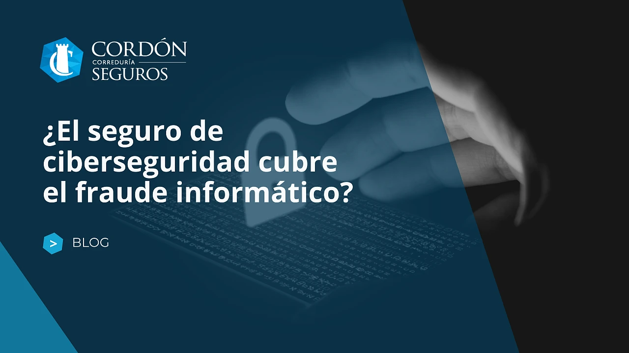 ¿El seguro de ciberseguridad cubre el fraude informático?