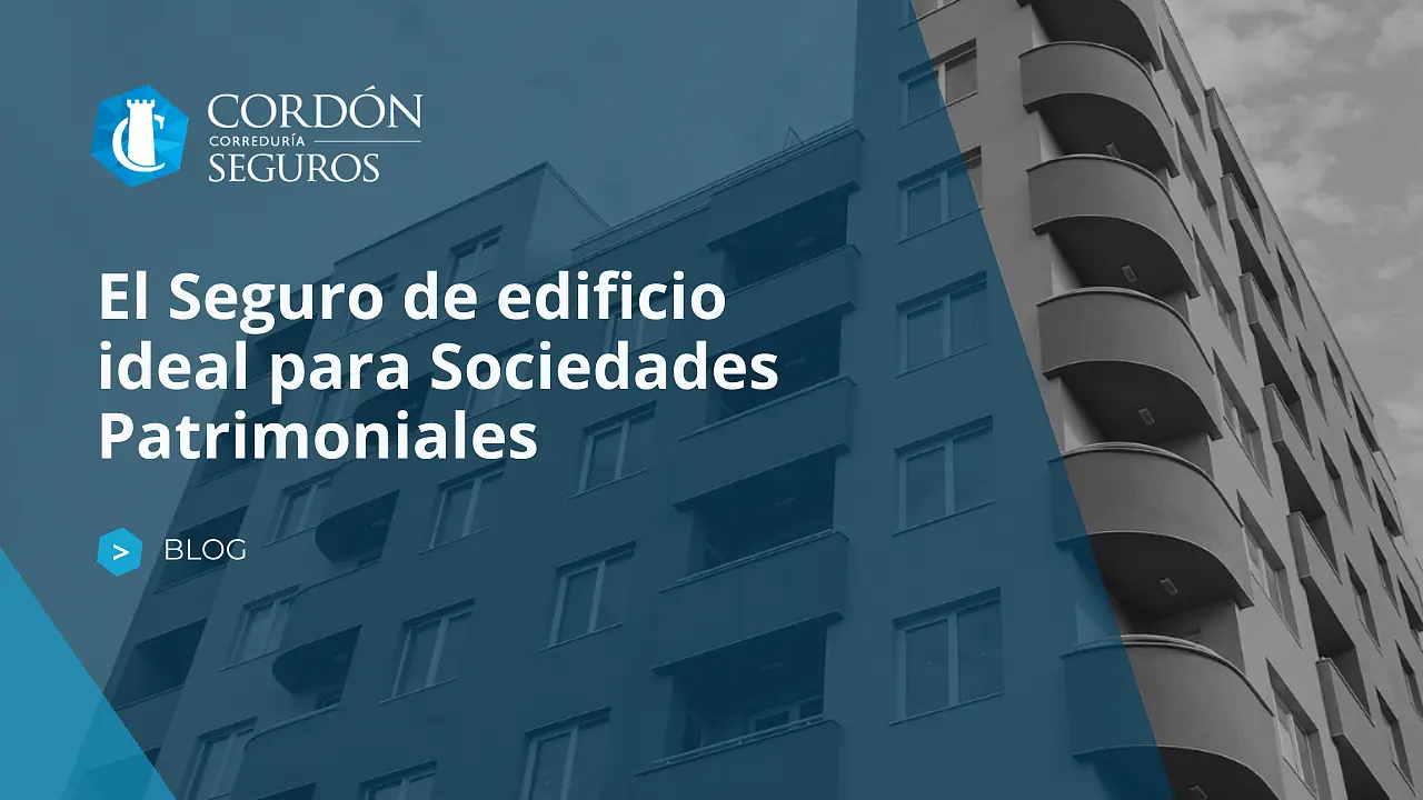 El Seguro de edificio ideal para Sociedades Patrimoniales