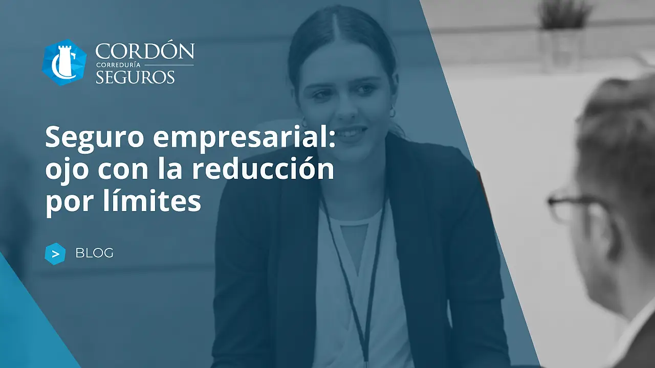 Seguro empresarial: ojo con la reducción por límites de acumulación