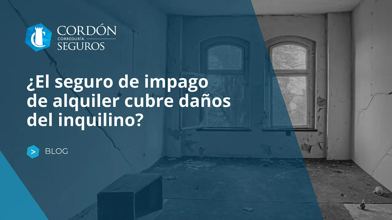 ¿El seguro de impago de alquiler cubre daños del inquilino?
