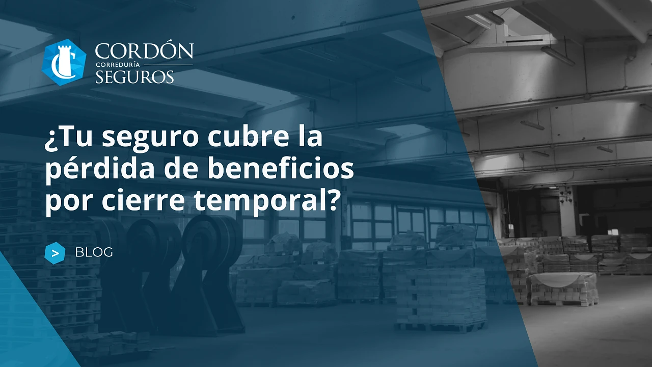 ¿Tu seguro cubre la pérdida de beneficios por cierre temporal?