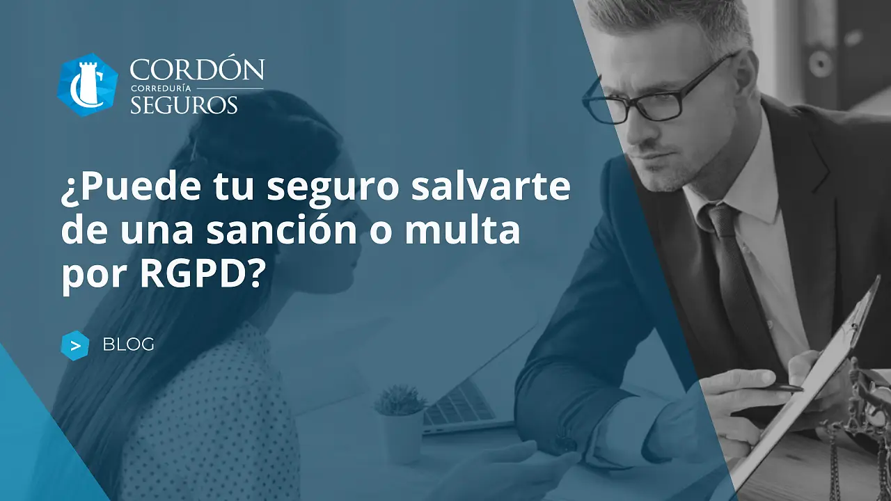 ¿Puede tu seguro salvarte de una sanción o multa por RGPD?