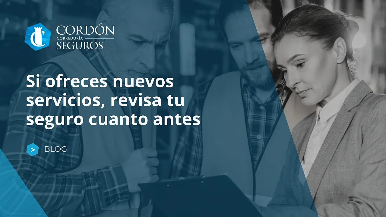 Si ofreces nuevos servicios, revisa tu seguro cuanto antes