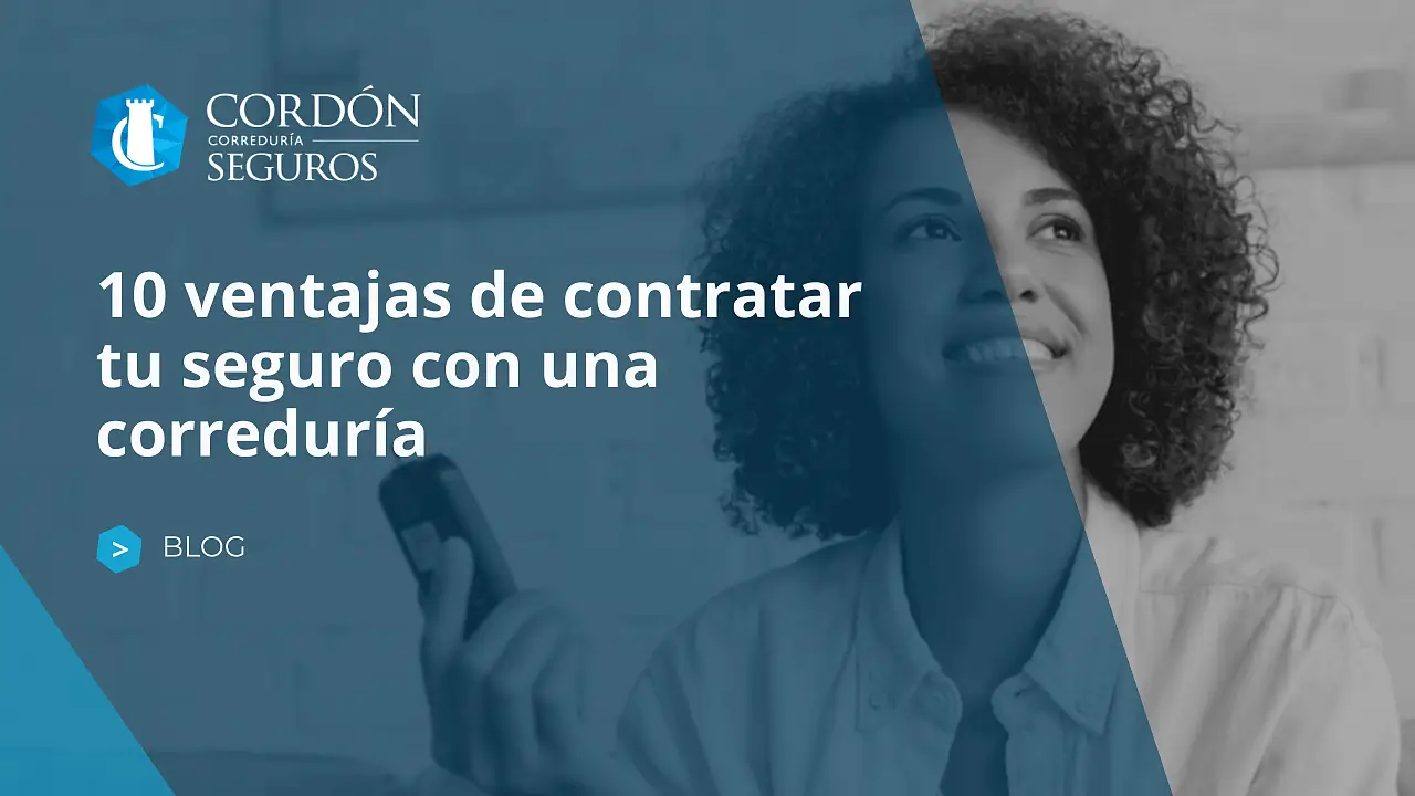 10 ventajas de contratar tu seguro con una correduría